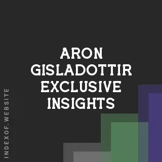 Aron Gisladottir Exclusive Insights | Indexof