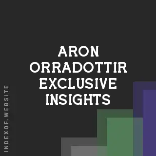 Aron Orradottir Exclusive Insights | Indexof