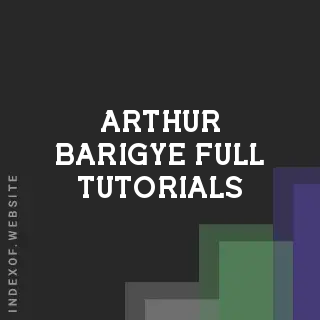 Arthur Barigye Full Tutorials | Indexof