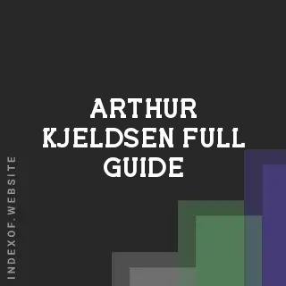 Arthur Kjeldsen Full Guide | Indexof