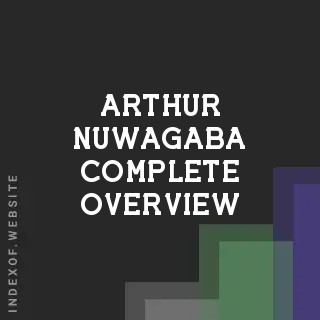 Arthur Nuwagaba Complete Overview | Indexof