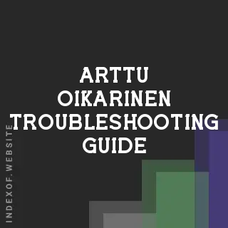 Arttu Oikarinen Troubleshooting Guide | Indexof
