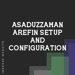 Asaduzzaman Arefin Setup and Configuration | Indexof