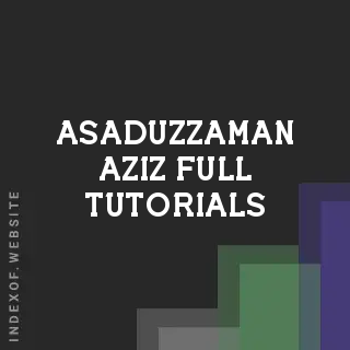 Asaduzzaman Aziz Full Tutorials | Indexof