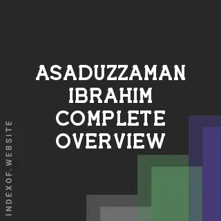 Asaduzzaman Ibrahim Complete Overview | Indexof