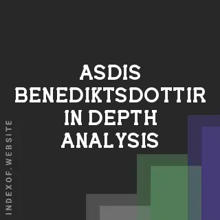 Asdis Benediktsdottir In-Depth Analysis | Indexof