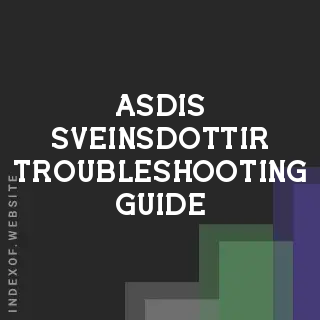 Asdis Sveinsdottir Troubleshooting Guide | Indexof