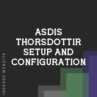 Asdis Thorsdottir Setup and Configuration | Indexof