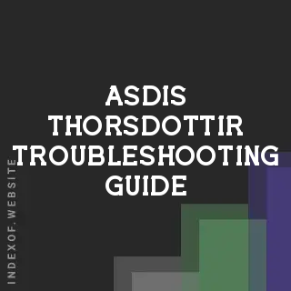 Asdis Thorsdottir Troubleshooting Guide | Indexof
