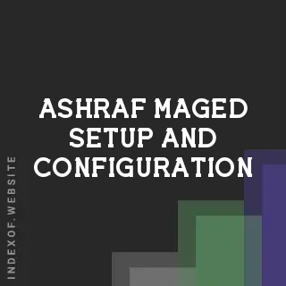 Ashraf Maged Setup and Configuration | Indexof