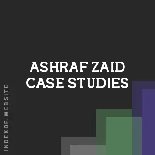 Ashraf Zaid Case Studies | Indexof