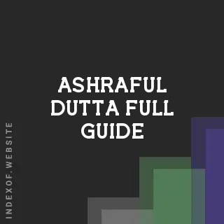 Ashraful Dutta Full Guide | Indexof