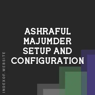 Ashraful Majumder Setup and Configuration | Indexof