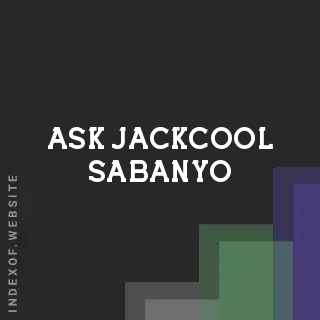 Ask Jackcool Sabanyo | Indexof
