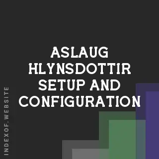 Aslaug Hlynsdottir Setup and Configuration | Indexof