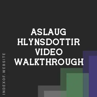 Aslaug Hlynsdottir Video Walkthrough | Indexof