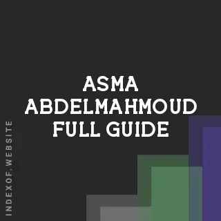 Asma Abdelmahmoud Full Guide | Indexof