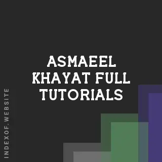 Asmaeel Khayat Full Tutorials | Indexof