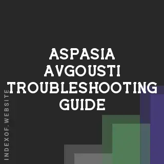 Aspasia Avgousti Troubleshooting Guide | Indexof