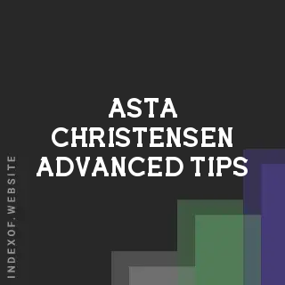 Asta Christensen Advanced Tips | Indexof