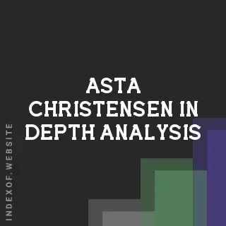 Asta Christensen In-Depth Analysis | Indexof