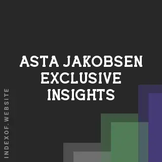 Asta Jakobsen Exclusive Insights | Indexof
