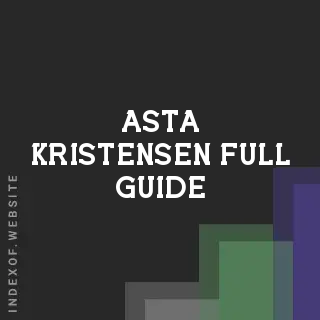 Asta Kristensen Full Guide | Indexof