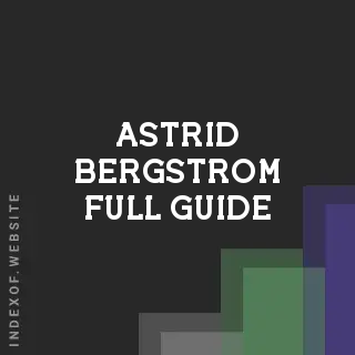 Astrid Bergstrom Full Guide | Indexof