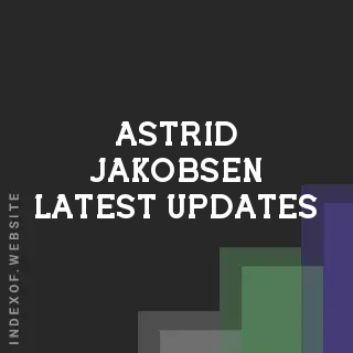 Astrid Jakobsen Latest Updates | Indexof
