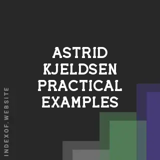 Astrid Kjeldsen Practical Examples | Indexof