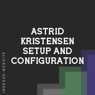 Astrid Kristensen Setup and Configuration | Indexof