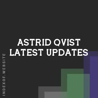 Astrid Qvist Latest Updates | Indexof