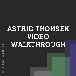Astrid Thomsen Video Walkthrough | Indexof
