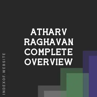 Atharv Raghavan Complete Overview | Indexof