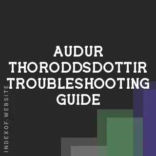 Audur Thoroddsdottir Troubleshooting Guide | Indexof
