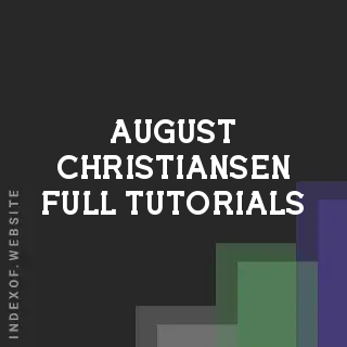 August Christiansen Full Tutorials | Indexof