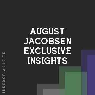 August Jacobsen Exclusive Insights | Indexof