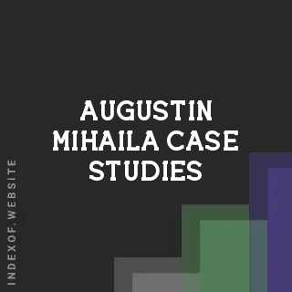 Augustin Mihaila Case Studies | Indexof