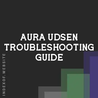 Aura Udsen Troubleshooting Guide | Indexof