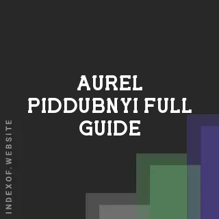 Aurel Piddubnyi Full Guide | Indexof