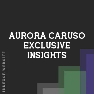 Aurora Caruso Exclusive Insights | Indexof