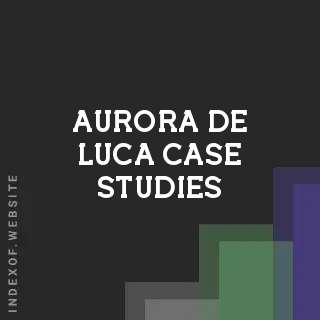 Aurora De Luca Case Studies | Indexof