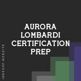 Aurora Lombardi Certification Prep | Indexof