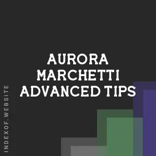 Aurora Marchetti Advanced Tips | Indexof