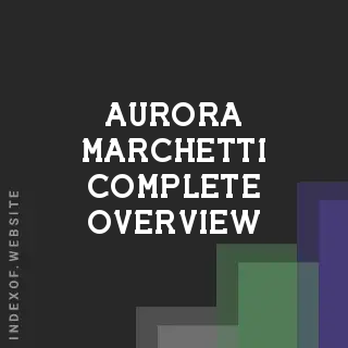 Aurora Marchetti Complete Overview | Indexof