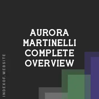 Aurora Martinelli Complete Overview | Indexof