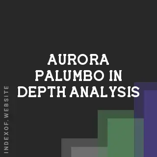 Aurora Palumbo In-Depth Analysis | Indexof