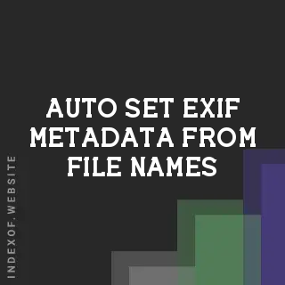 Auto-Set EXIF Metadata from File Names: Photography Workflow Guide