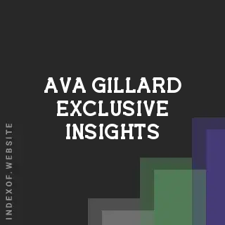 Ava Gillard Exclusive Insights | Indexof