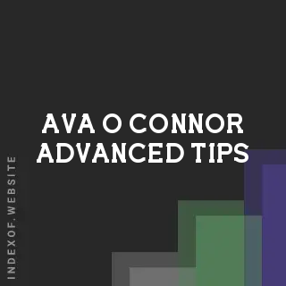 Ava O Connor Advanced Tips | Indexof